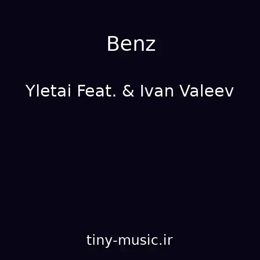 کاور آهنگ Benz از Yletai Feat. & Ivan Valeev