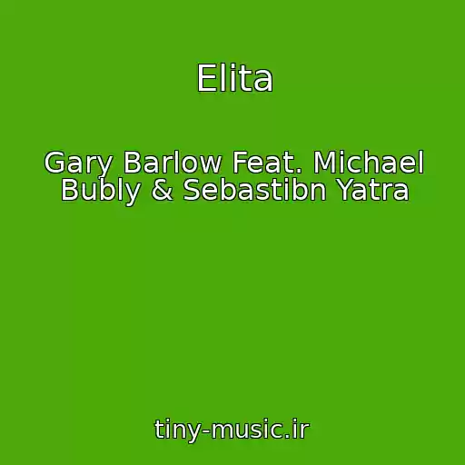 کاور آهنگ Elita از Gary Barlow Feat. Michael Bubly & Sebastibn Yatra