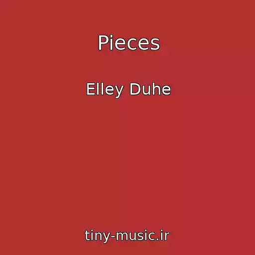 کاور آهنگ Pieces از Elley Duhe
