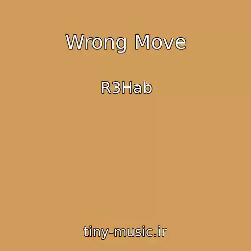 کاور آهنگ Wrong Move از R3Hab