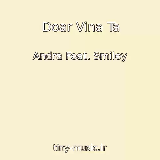 کاور آهنگ Doar Vina Ta از Andra Feat. Smiley
