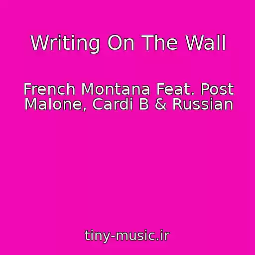 کاور آهنگ Writing On The Wall از French Montana Feat. Post Malone, Cardi B & Russian