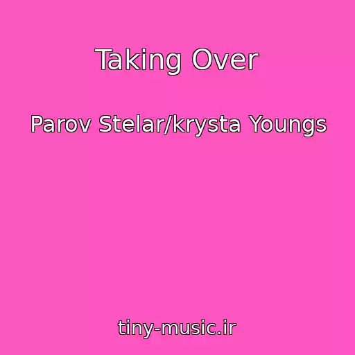 کاور آهنگ Taking Over از Parov Stelar/krysta Youngs
