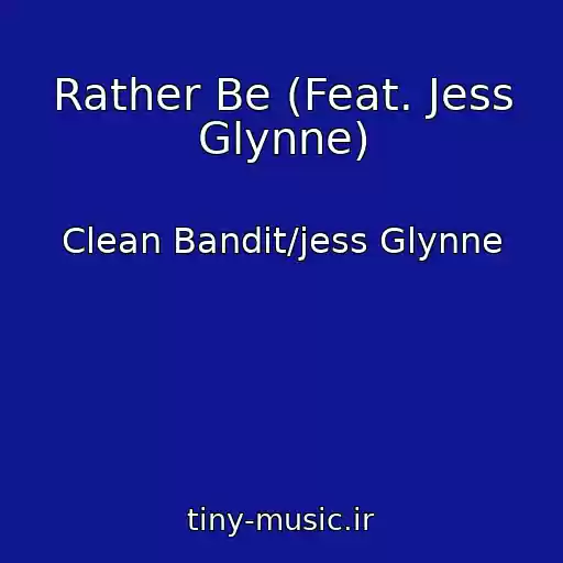کاور آهنگ Rather Be (Feat. Jess Glynne) از Clean Bandit/jess Glynne