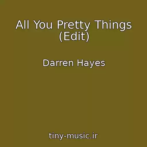 کاور آهنگ All You Pretty Things (Edit) از Darren Hayes