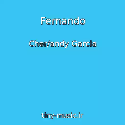 کاور آهنگ Fernando از Cher/andy Garcia