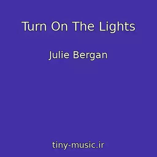 کاور آهنگ Turn On The Lights از Julie Bergan