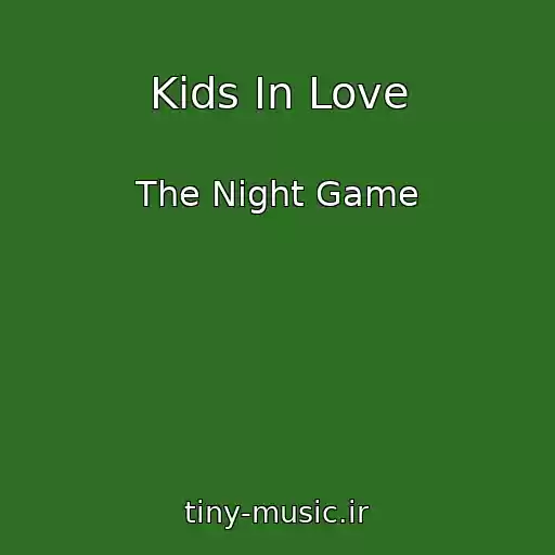 کاور آهنگ Kids In Love از The Night Game