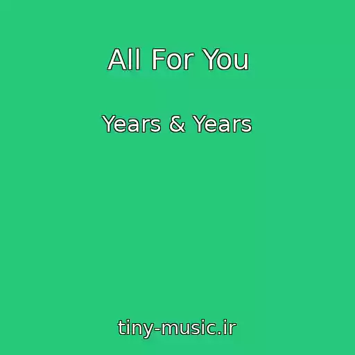 کاور آهنگ All For You از Years & Years