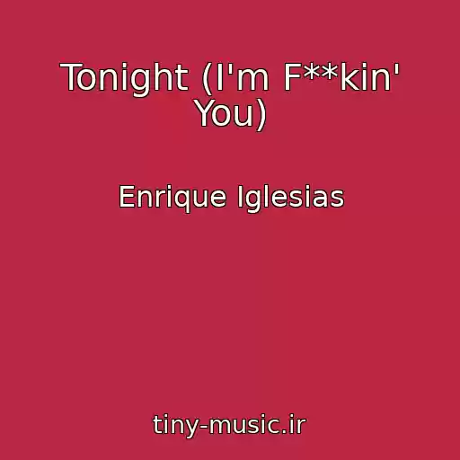 کاور آهنگ Tonight (I'm F**kin' You) از Enrique Iglesias