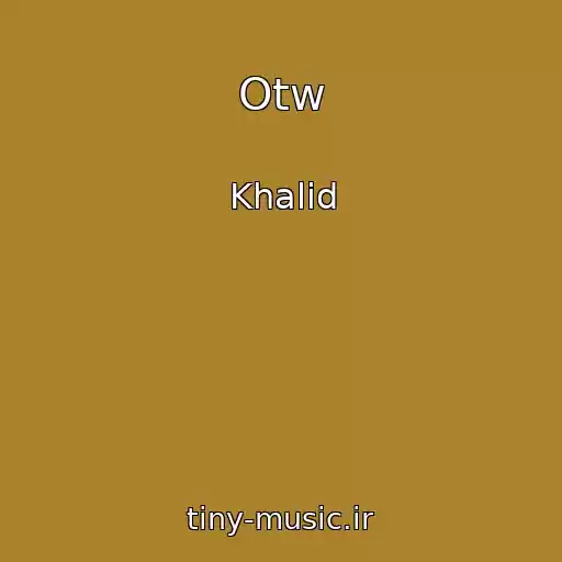 کاور آهنگ Otw از Khalid