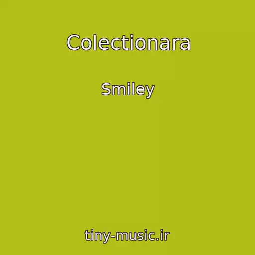 کاور آهنگ Colectionara از Smiley