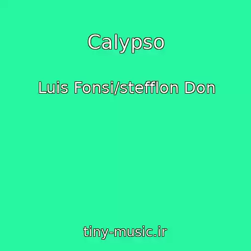 کاور آهنگ Calypso از Luis Fonsi/stefflon Don