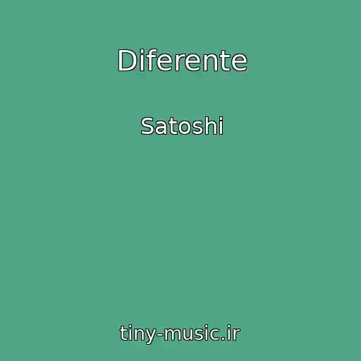 کاور آهنگ Diferente از Satoshi
