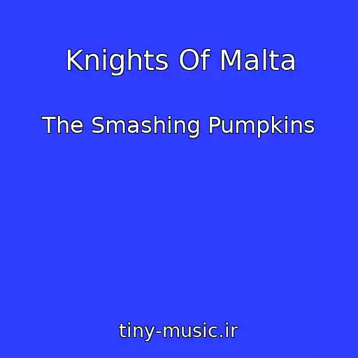 کاور آهنگ Knights Of Malta از The Smashing Pumpkins