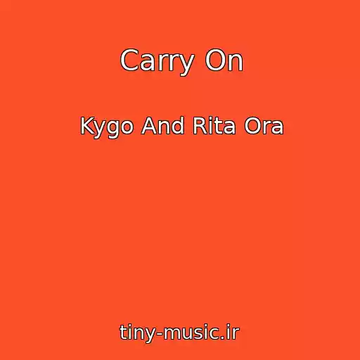 کاور آهنگ Carry On از Kygo And Rita Ora