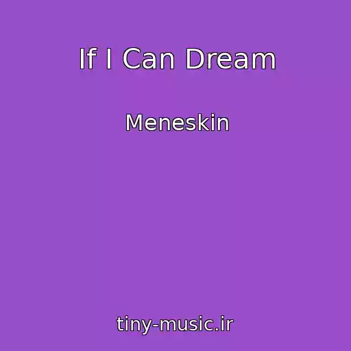 کاور آهنگ If I Can Dream از Meneskin