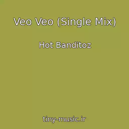 کاور آهنگ Veo Veo (Single Mix) از Hot Banditoz