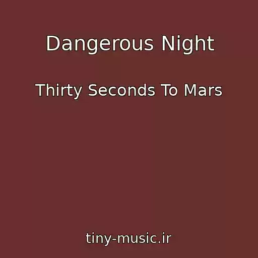 کاور آهنگ Dangerous Night از Thirty Seconds To Mars