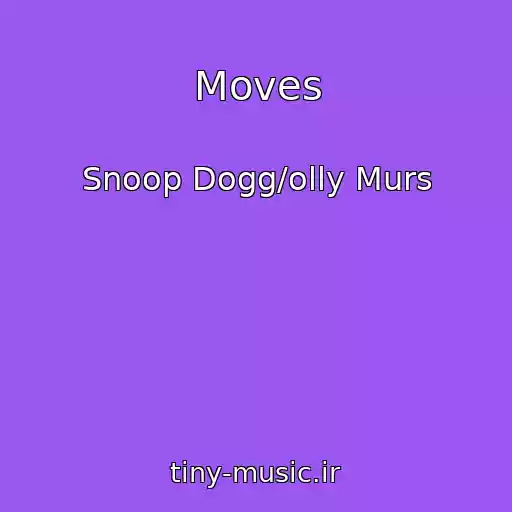 کاور آهنگ Moves از Snoop Dogg/olly Murs