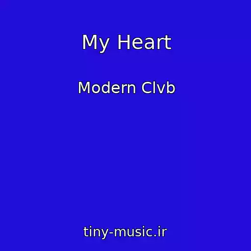 کاور آهنگ My Heart از Modern Clvb