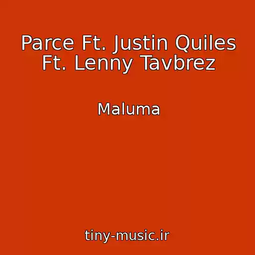 کاور آهنگ Parce Ft. Justin Quiles Ft. Lenny Tavbrez از Maluma