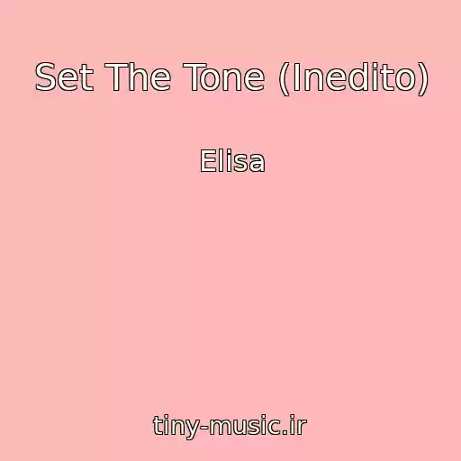 کاور آهنگ Set The Tone (Inedito) از Elisa