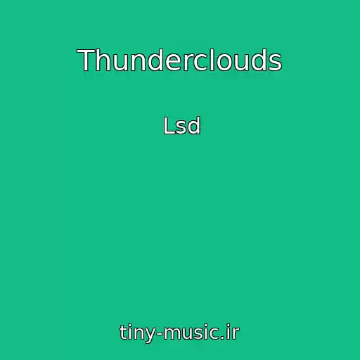 کاور آهنگ Thunderclouds از Lsd