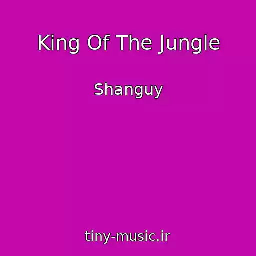 کاور آهنگ King Of The Jungle از Shanguy