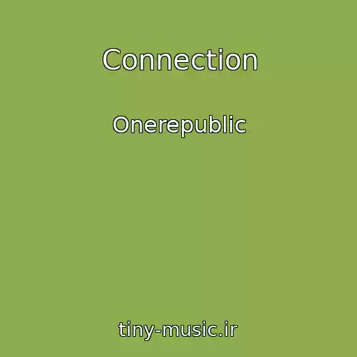 کاور آهنگ Connection از Onerepublic