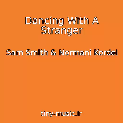 کاور آهنگ Dancing With A Stranger از Sam Smith & Normani Kordei