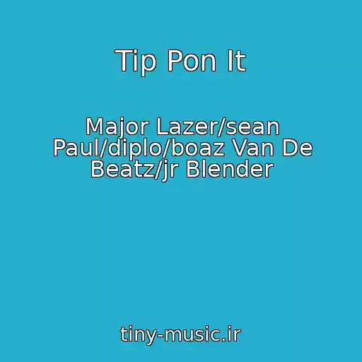 کاور آهنگ Tip Pon It از Major Lazer/sean Paul/diplo/boaz Van De Beatz/jr Blender