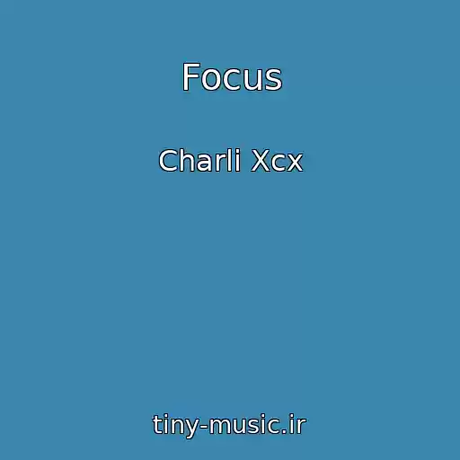 کاور آهنگ Focus از Charli Xcx