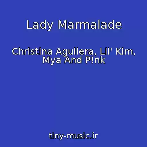 کاور آهنگ Lady Marmalade از Christina Aguilera, Lil' Kim, Mya And P!nk