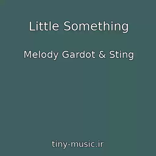 کاور آهنگ Little Something از Melody Gardot & Sting