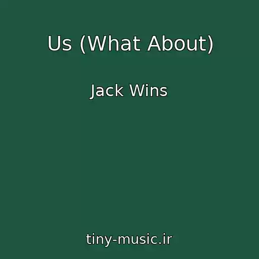 کاور آهنگ Us (What About) از Jack Wins