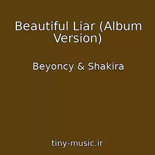 کاور آهنگ Beautiful Liar (Album Version) از Beyoncy & Shakira