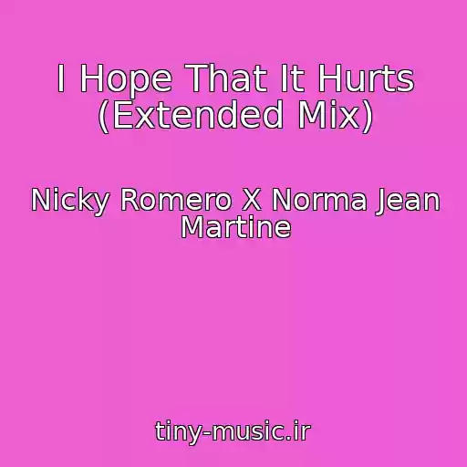 کاور آهنگ I Hope That It Hurts (Extended Mix) از Nicky Romero X Norma Jean Martine