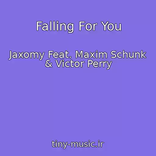 کاور آهنگ Falling For You از Jaxomy Feat. Maxim Schunk & Victor Perry