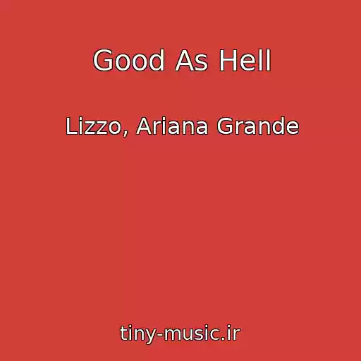 کاور آهنگ Good As Hell از Lizzo, Ariana Grande