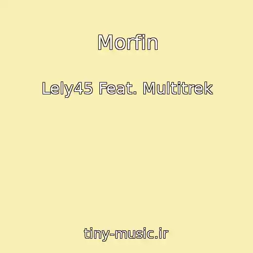 کاور آهنگ Morfіn از Lely45 Feat. Multitrek