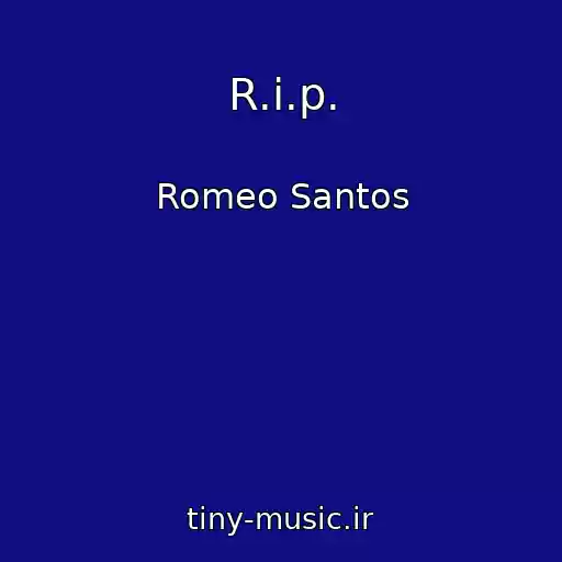 کاور آهنگ R.i.p. از Romeo Santos