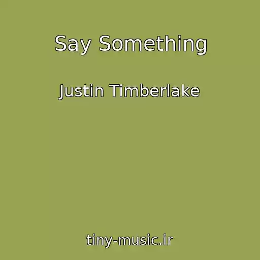 کاور آهنگ Say Something از Justin Timberlake