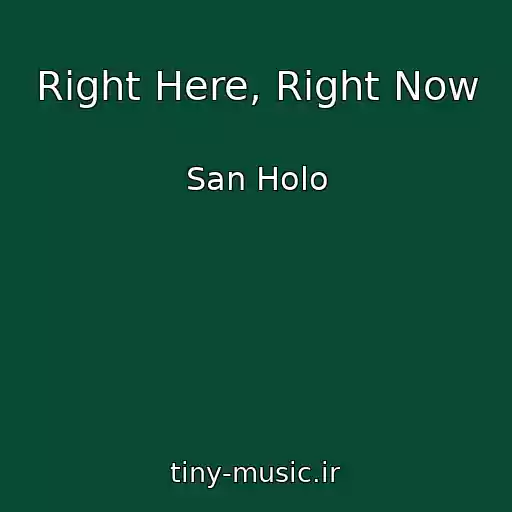 کاور آهنگ Right Here, Right Now از San Holo