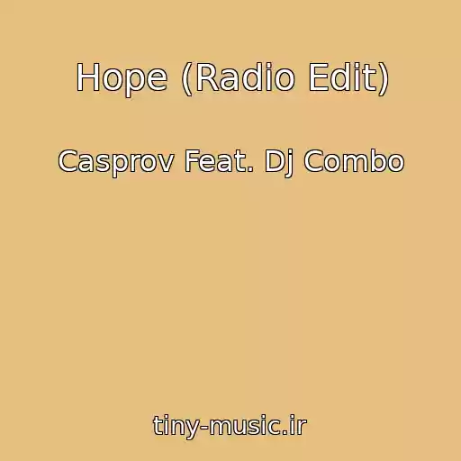 کاور آهنگ Hope (Radio Edit) از Casprov Feat. Dj Combo