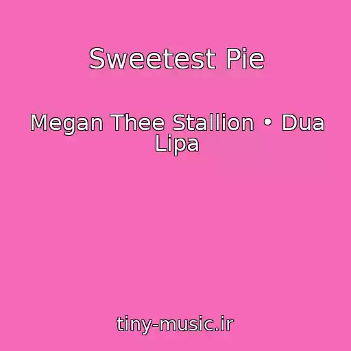 کاور آهنگ Sweetest Pie از Megan Thee Stallion • Dua Lipa