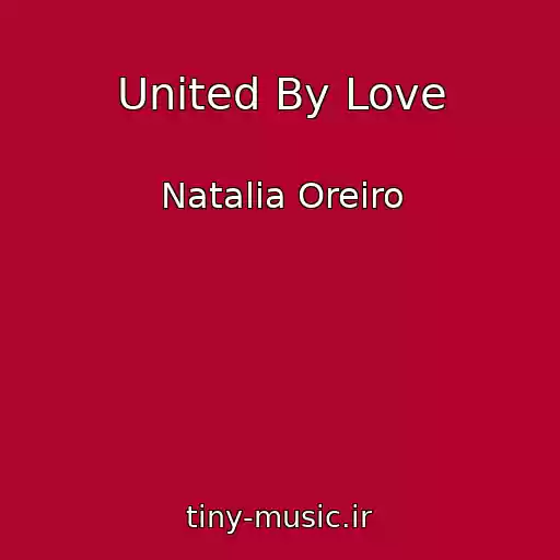 کاور آهنگ United By Love از Natalia Oreiro