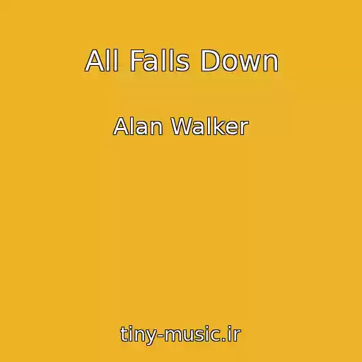 کاور آهنگ All Falls Down از Alan Walker
