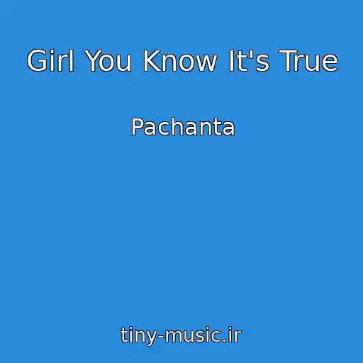 کاور آهنگ Girl You Know It's True از Pachanta