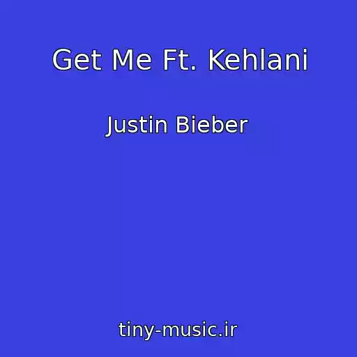 کاور آهنگ Get Me Ft. Kehlani از Justin Bieber